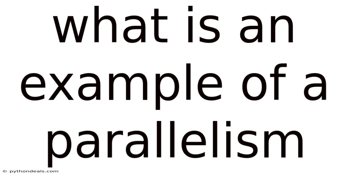 What Is An Example Of A Parallelism