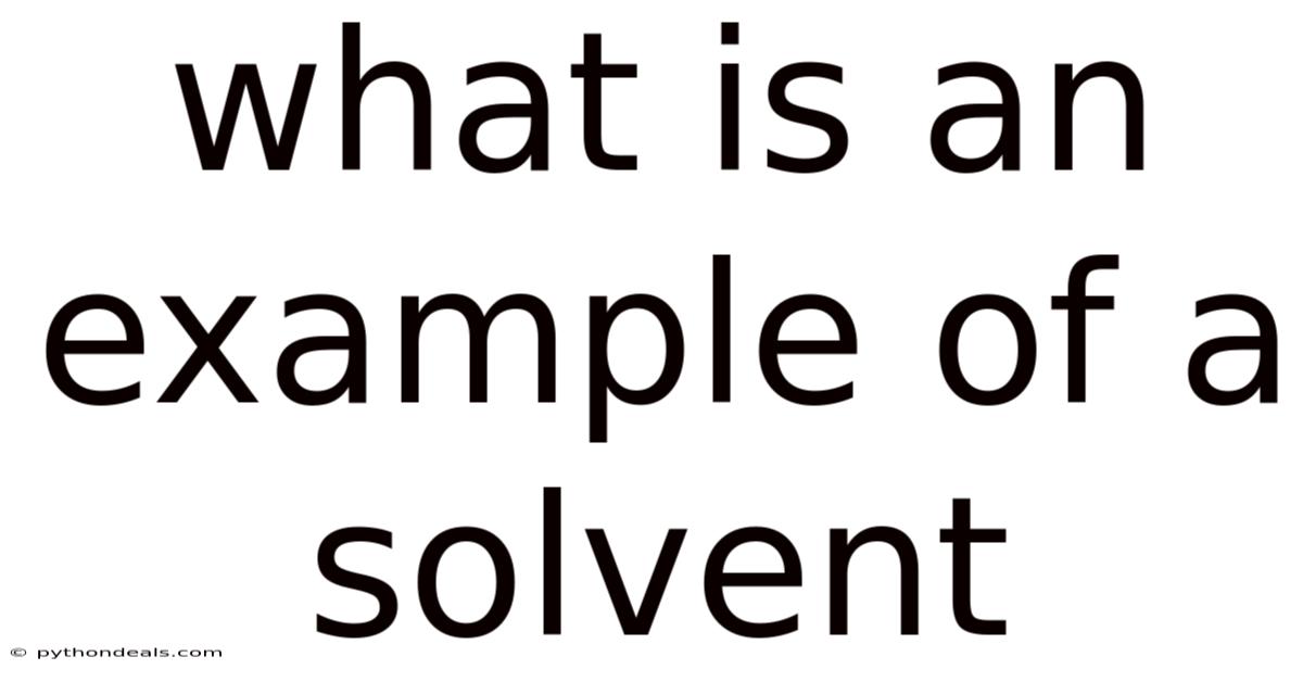 What Is An Example Of A Solvent