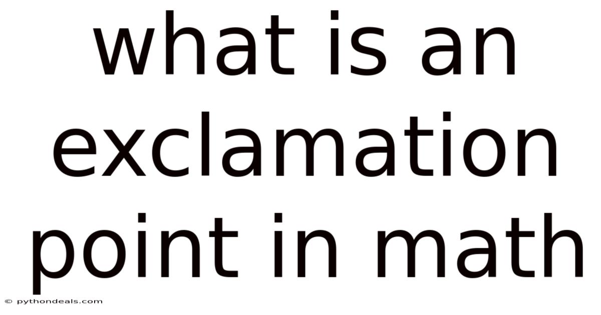 What Is An Exclamation Point In Math