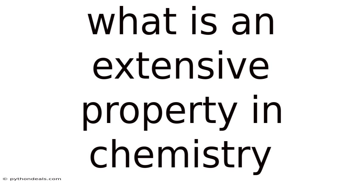 What Is An Extensive Property In Chemistry