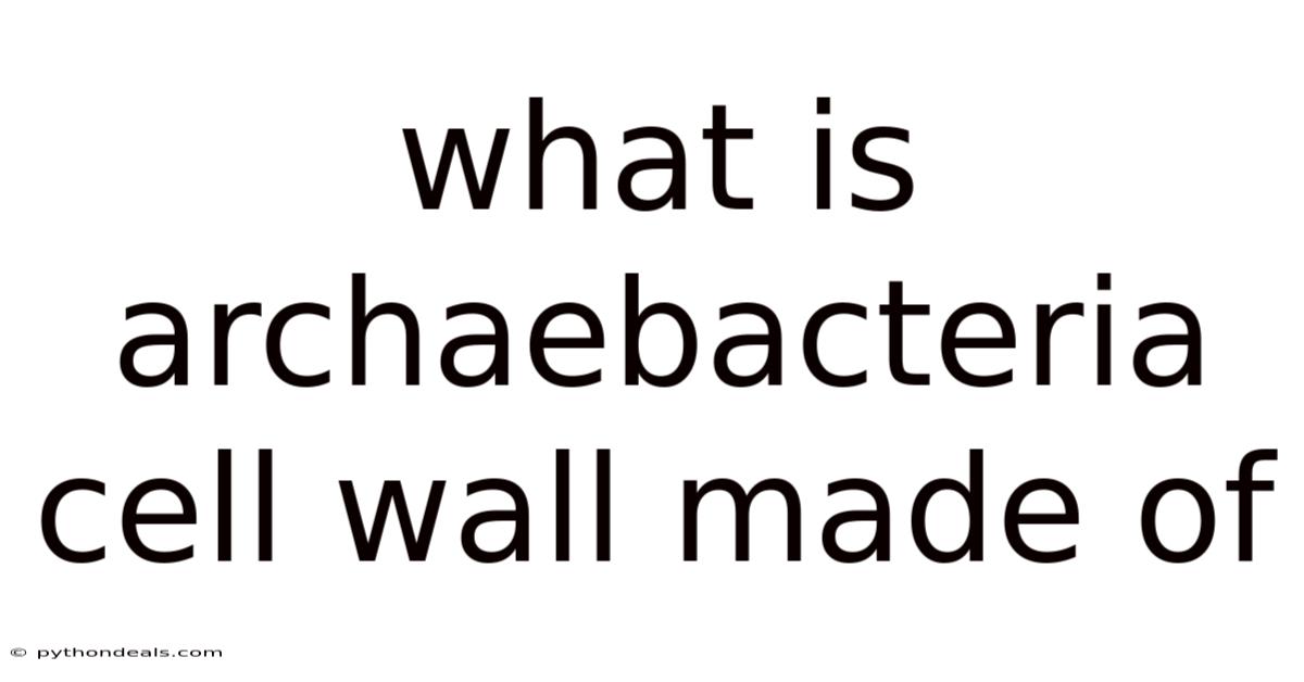 What Is Archaebacteria Cell Wall Made Of