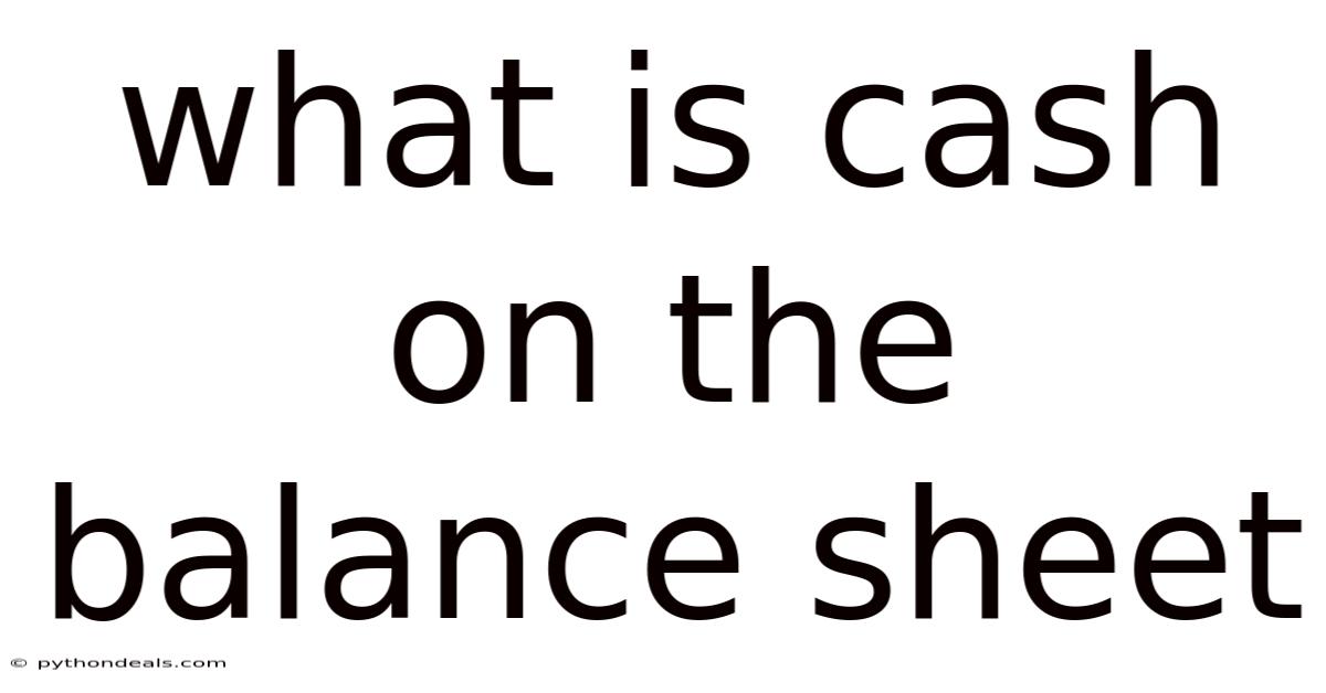 What Is Cash On The Balance Sheet