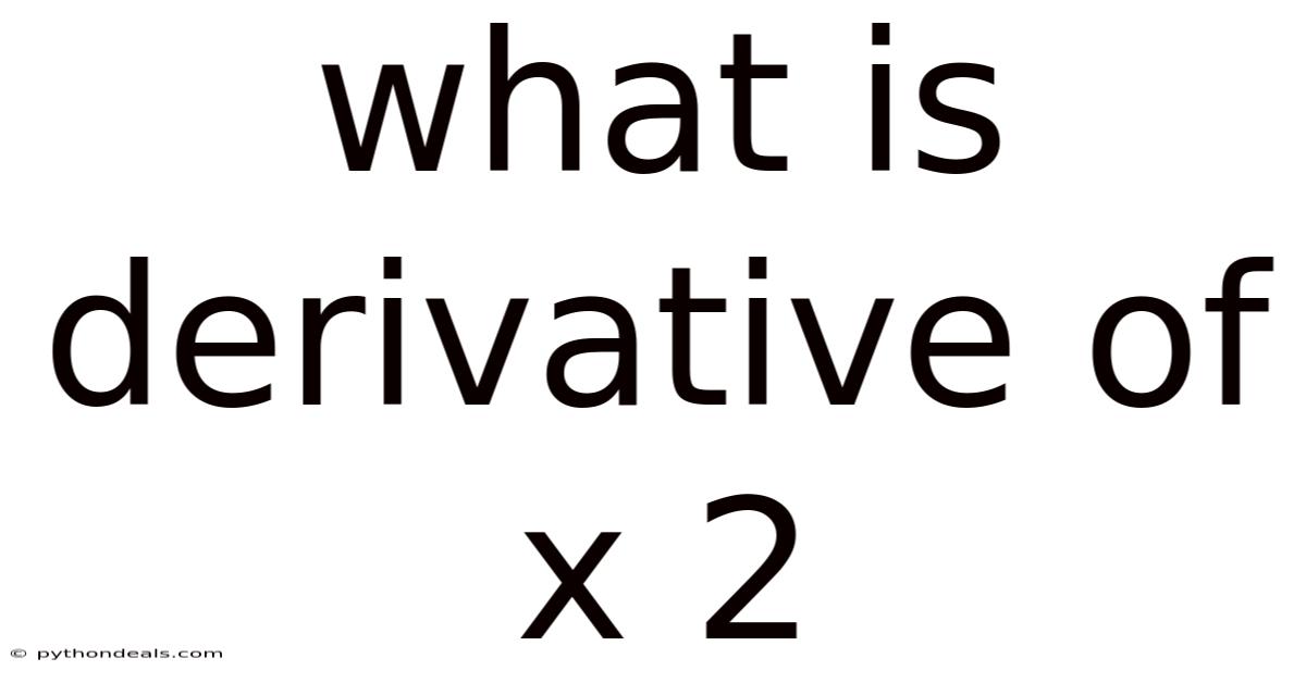What Is Derivative Of X 2