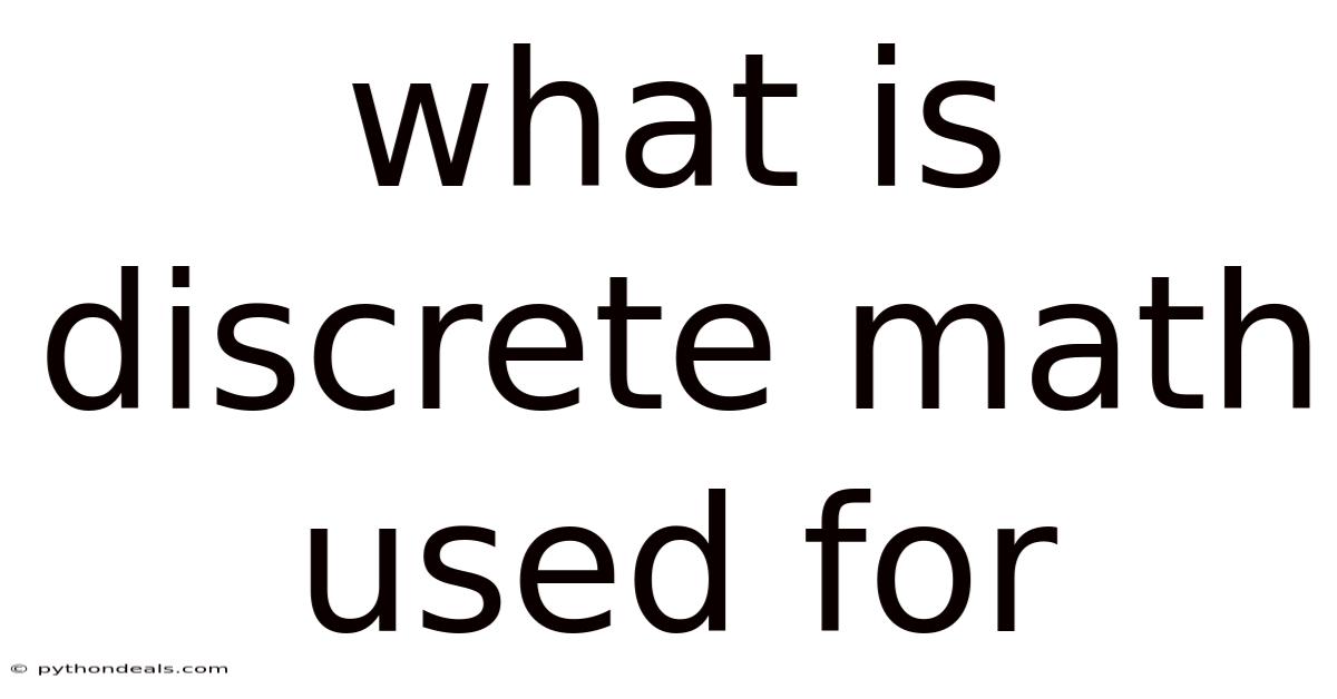 What Is Discrete Math Used For
