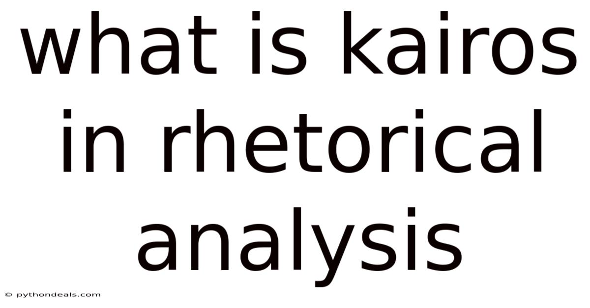What Is Kairos In Rhetorical Analysis