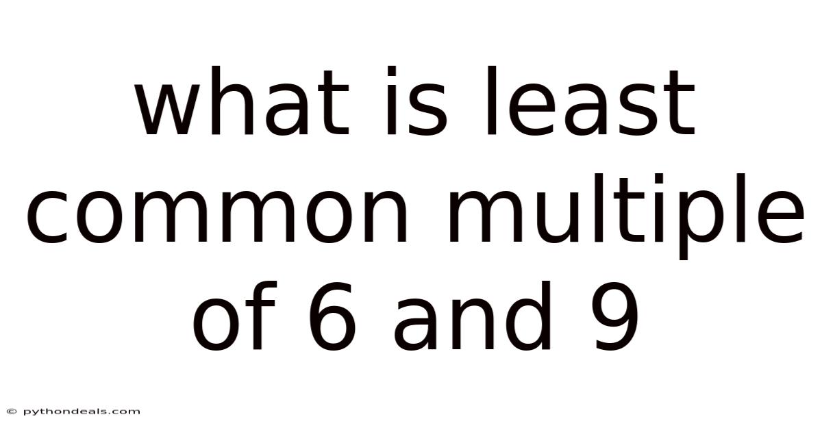 What Is Least Common Multiple Of 6 And 9