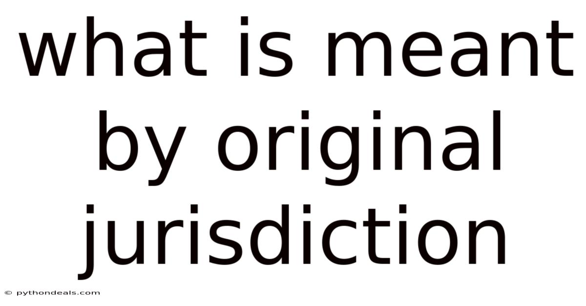 What Is Meant By Original Jurisdiction