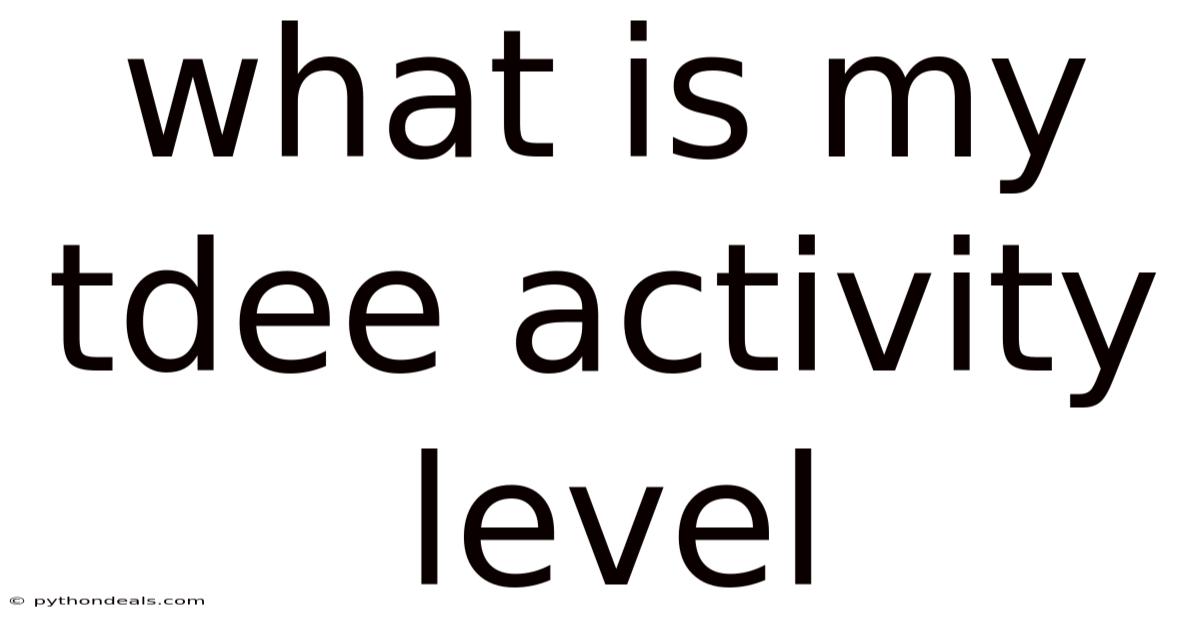 What Is My Tdee Activity Level