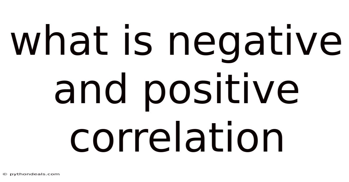 What Is Negative And Positive Correlation