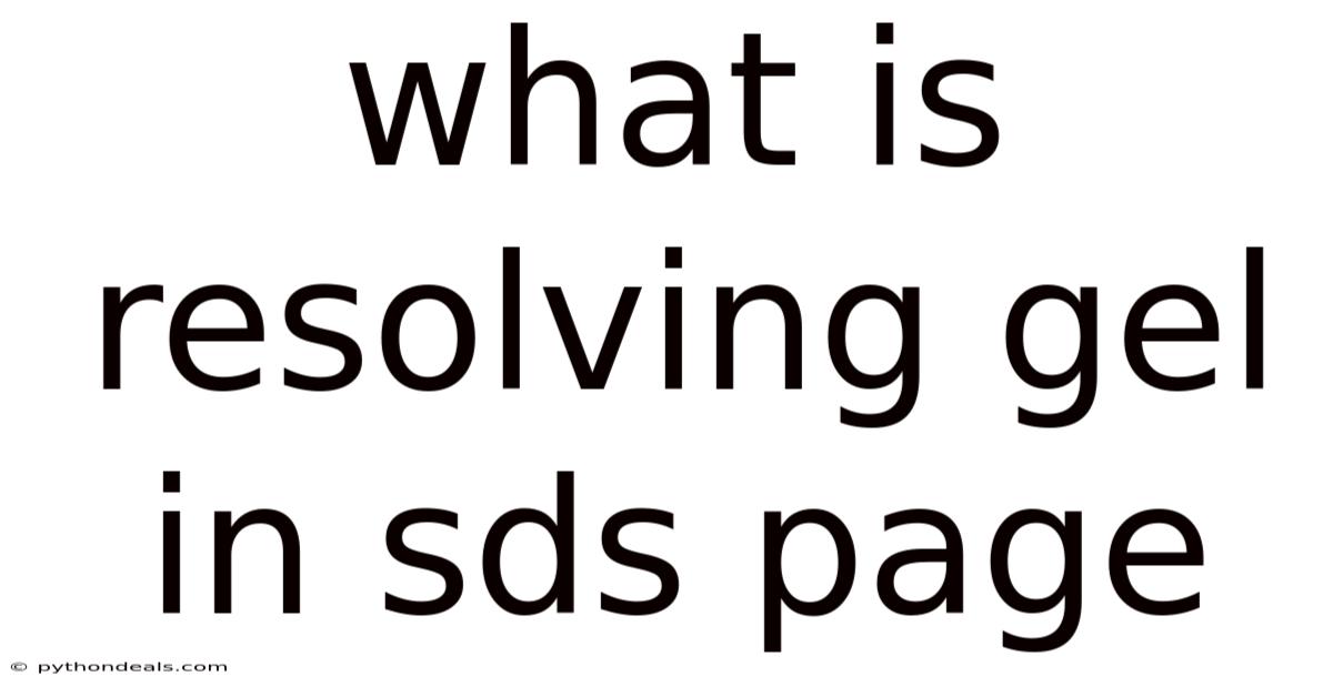 What Is Resolving Gel In Sds Page