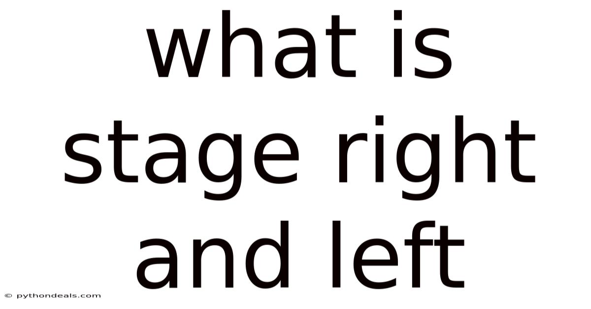 What Is Stage Right And Left