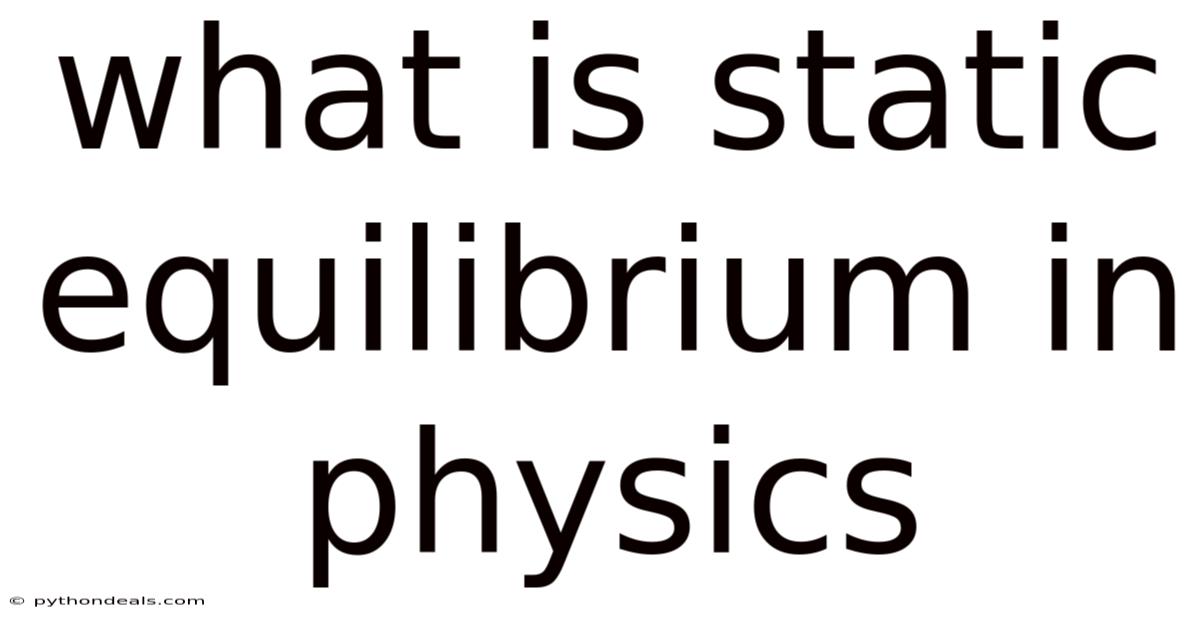 What Is Static Equilibrium In Physics