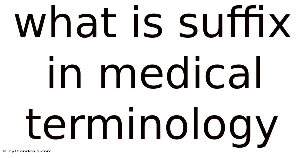 What Is Suffix In Medical Terminology