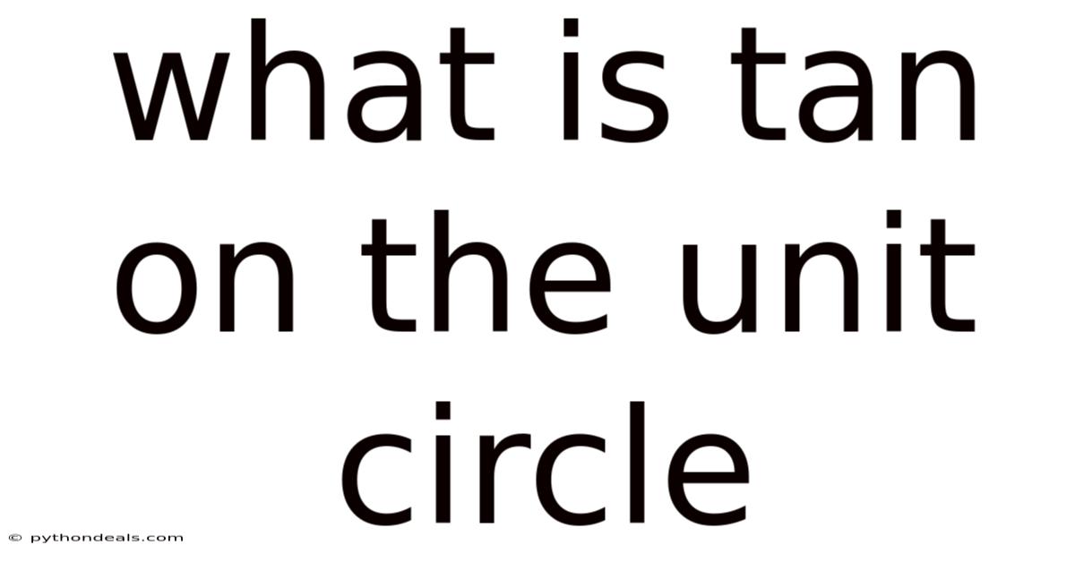 What Is Tan On The Unit Circle