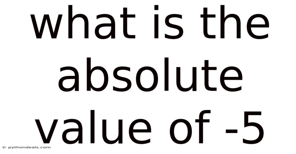 What Is The Absolute Value Of -5