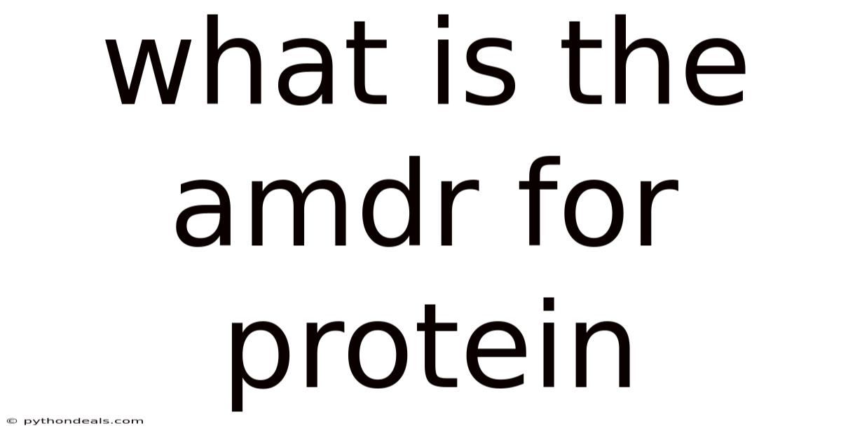 What Is The Amdr For Protein