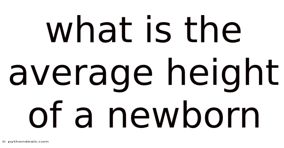 What Is The Average Height Of A Newborn