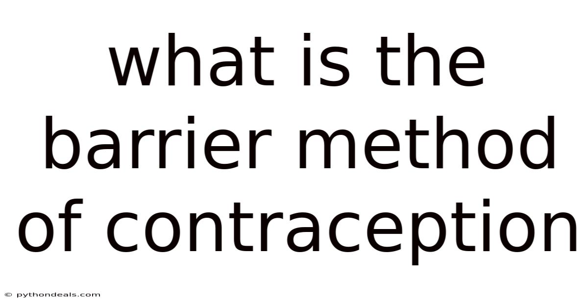 What Is The Barrier Method Of Contraception