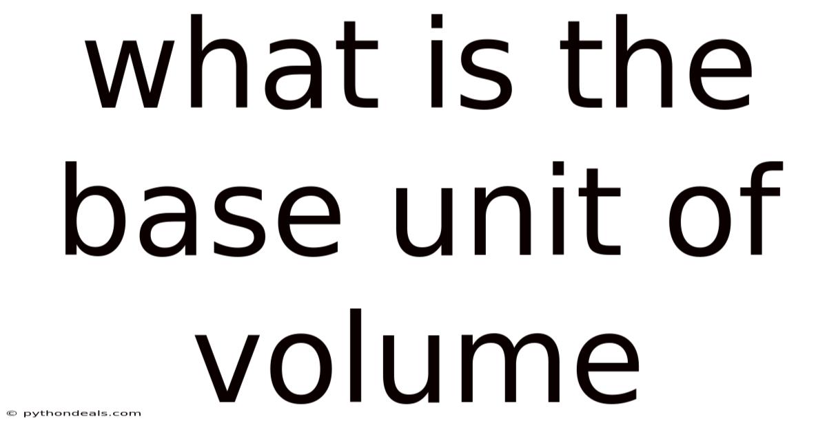 What Is The Base Unit Of Volume