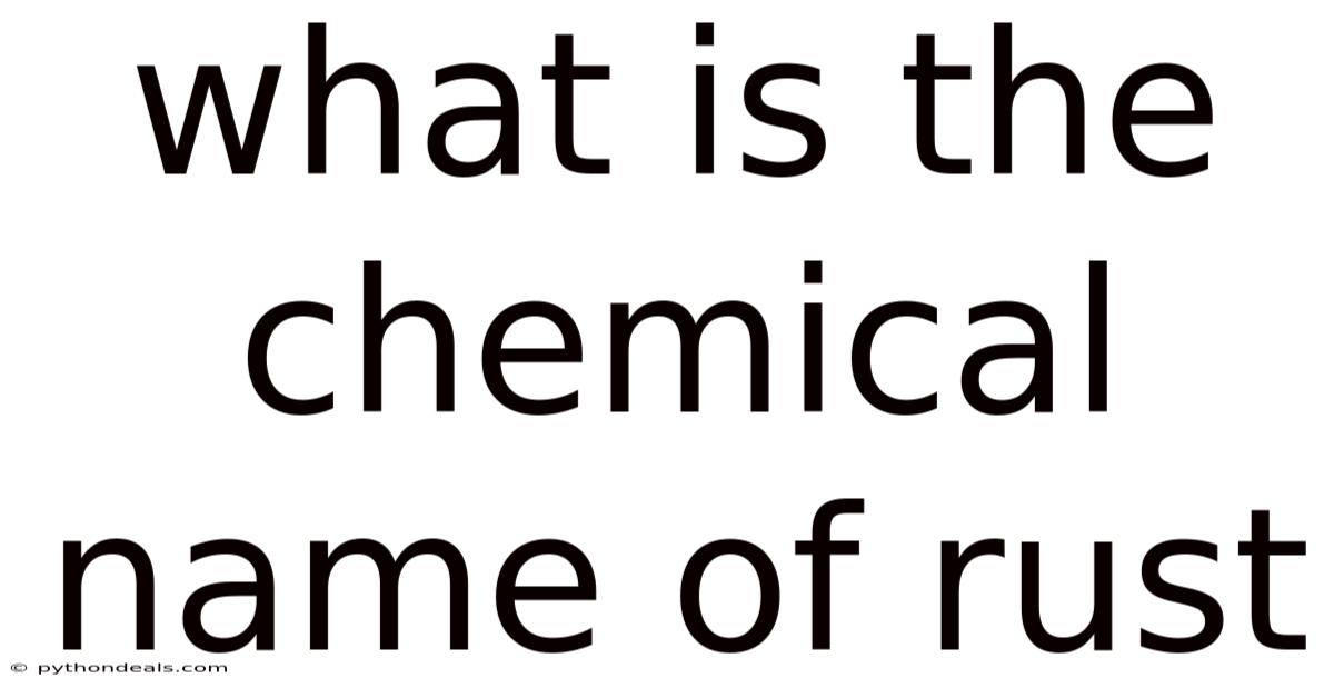 What Is The Chemical Name Of Rust