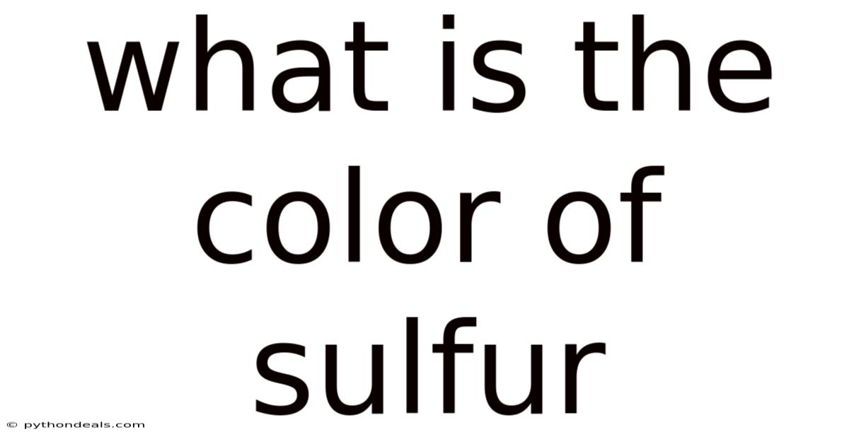 What Is The Color Of Sulfur