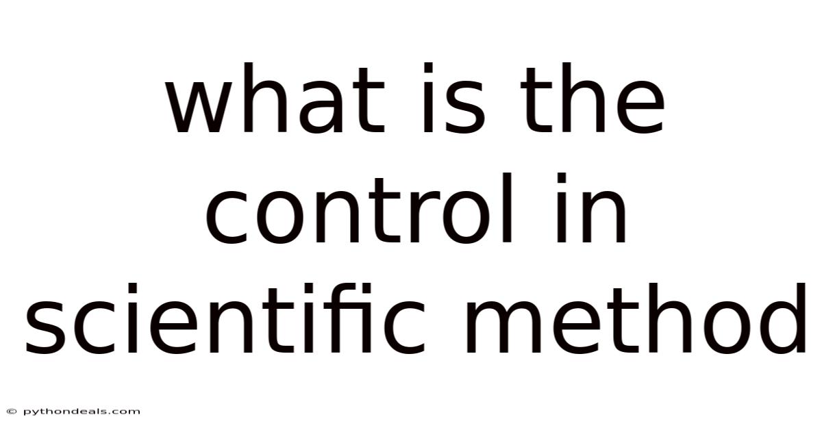 What Is The Control In Scientific Method