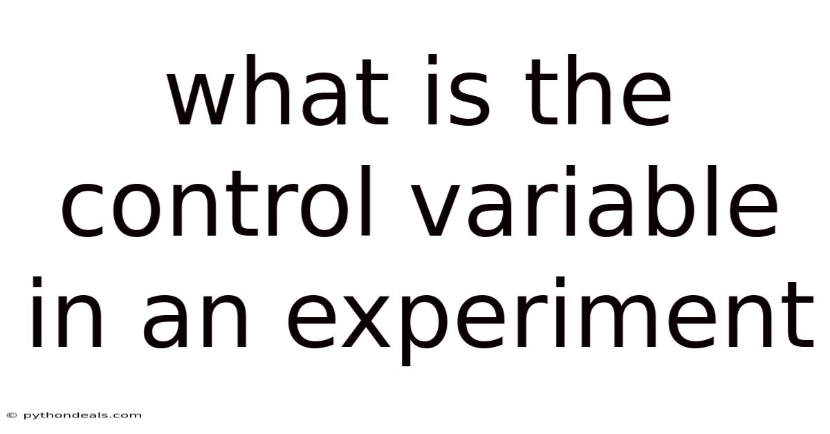 What Is The Control Variable In An Experiment