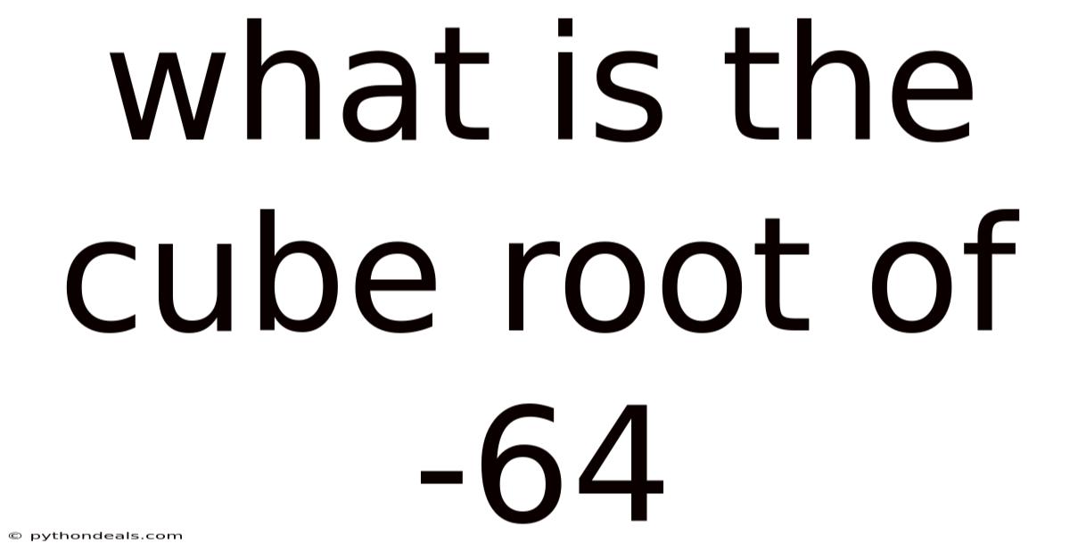 What Is The Cube Root Of -64