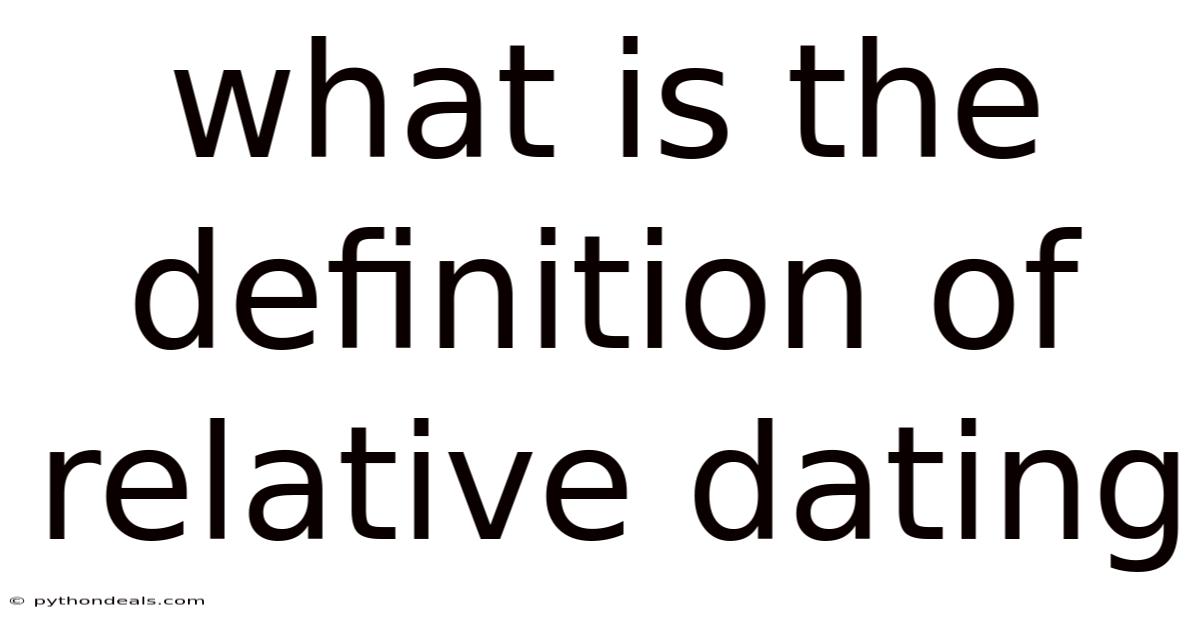 What Is The Definition Of Relative Dating