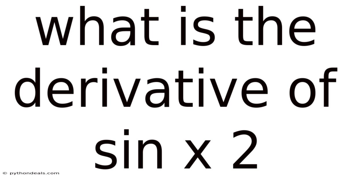 What Is The Derivative Of Sin X 2
