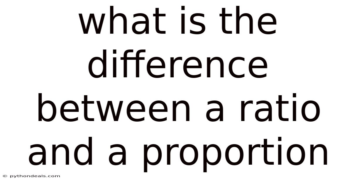 What Is The Difference Between A Ratio And A Proportion