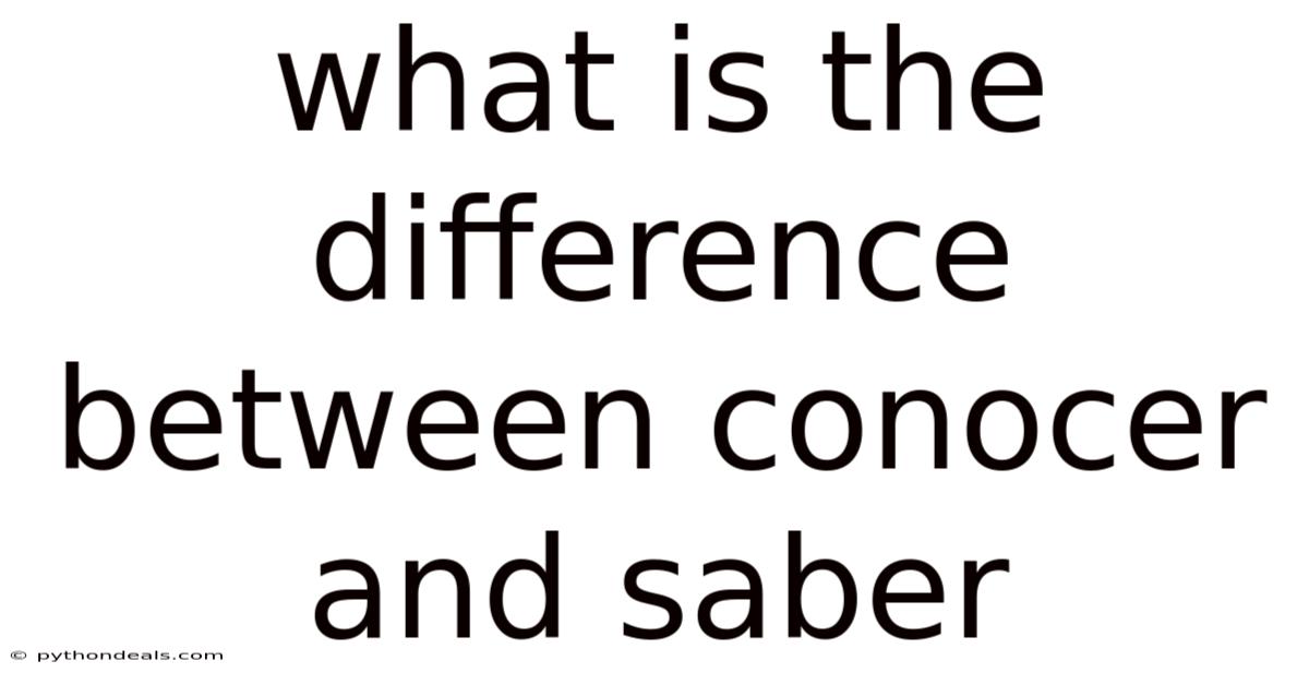 What Is The Difference Between Conocer And Saber