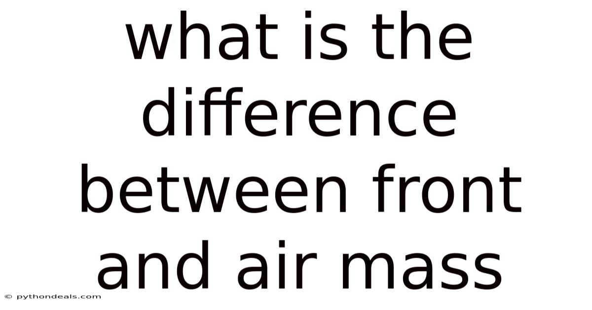 What Is The Difference Between Front And Air Mass