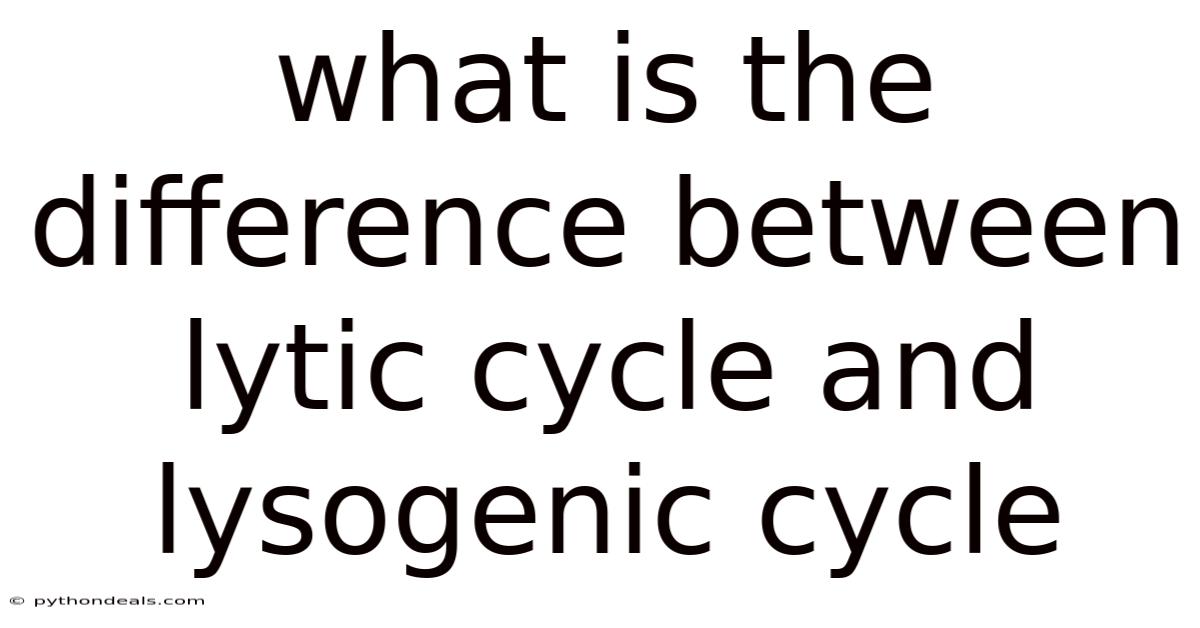 What Is The Difference Between Lytic Cycle And Lysogenic Cycle
