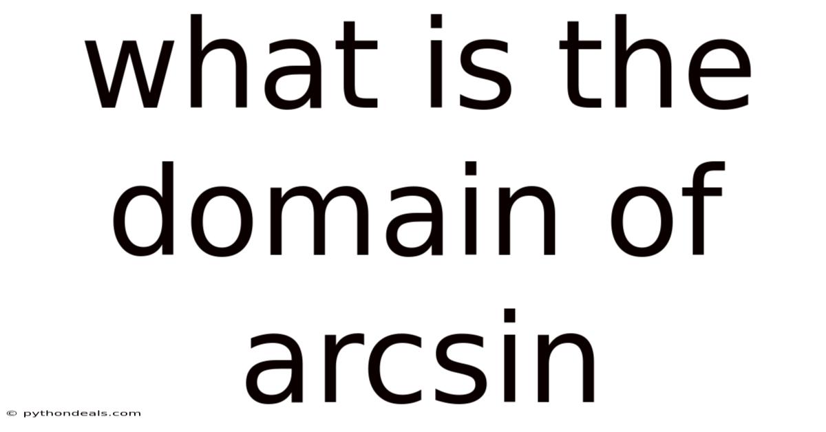 What Is The Domain Of Arcsin
