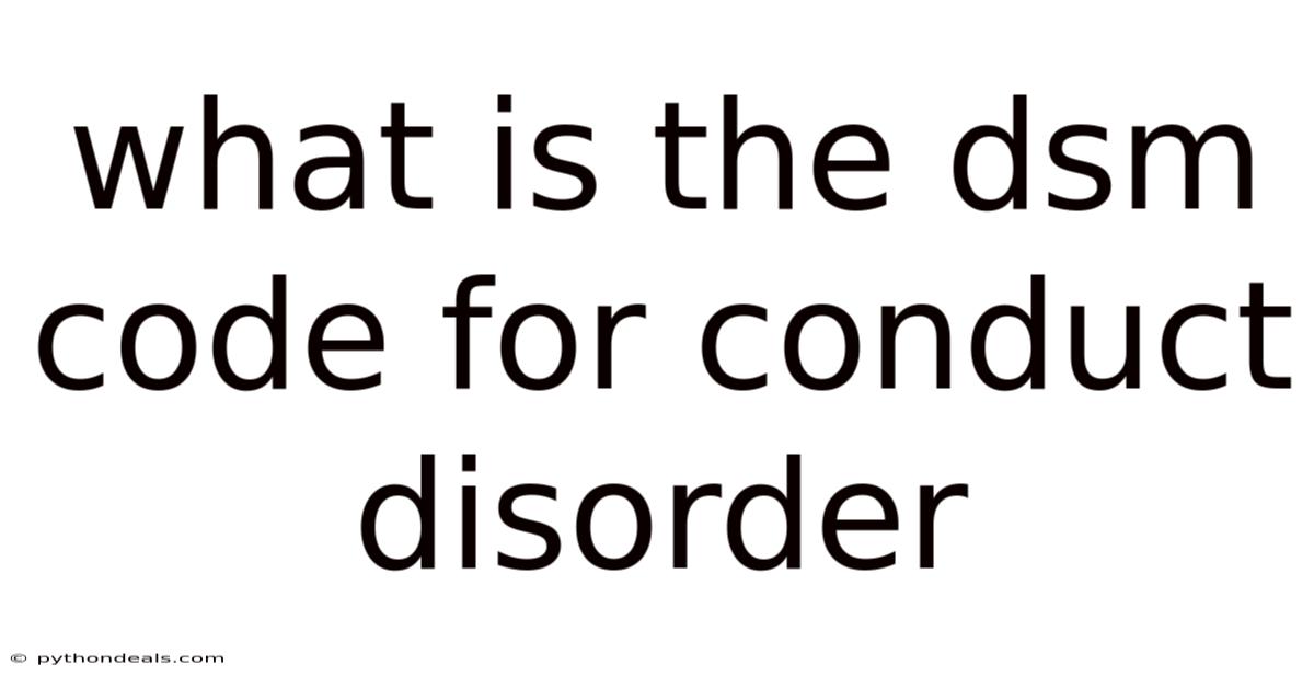 What Is The Dsm Code For Conduct Disorder
