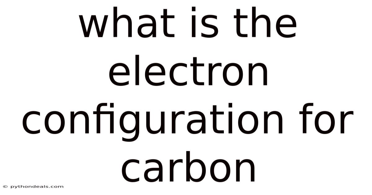 What Is The Electron Configuration For Carbon