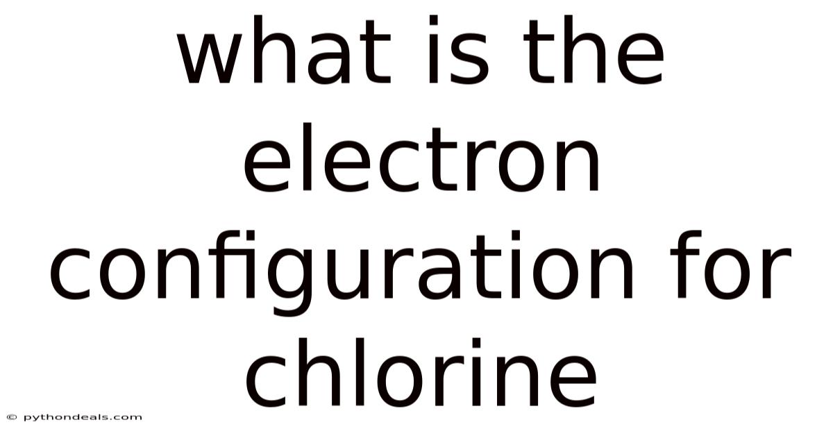 What Is The Electron Configuration For Chlorine