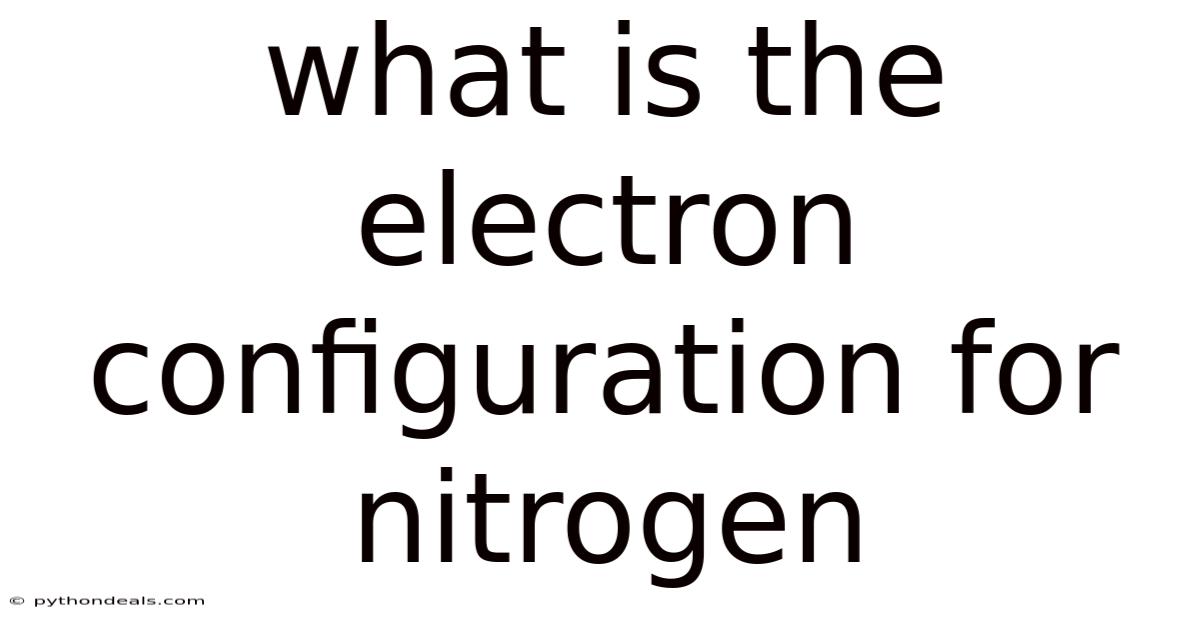 What Is The Electron Configuration For Nitrogen