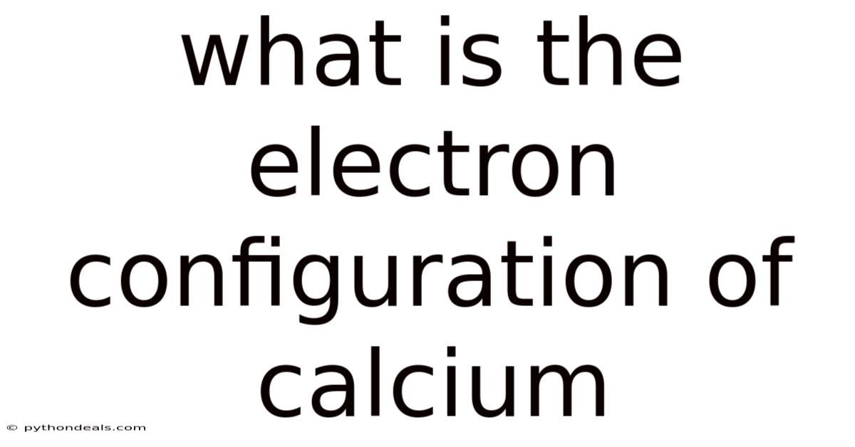 What Is The Electron Configuration Of Calcium