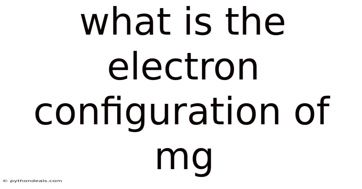 What Is The Electron Configuration Of Mg