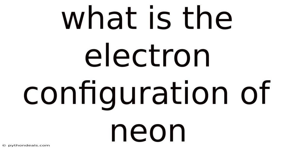 What Is The Electron Configuration Of Neon