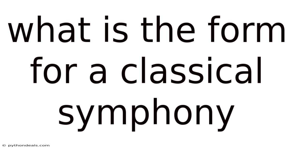 What Is The Form For A Classical Symphony