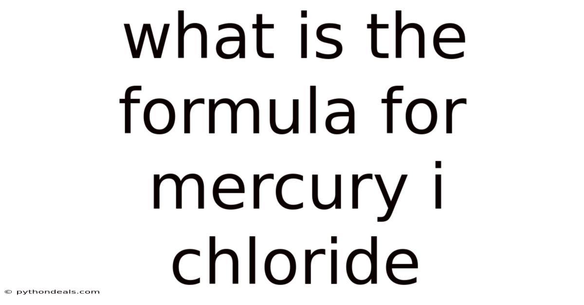 What Is The Formula For Mercury I Chloride