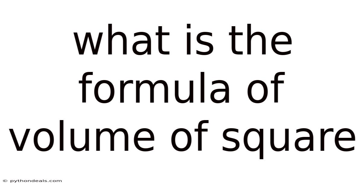 What Is The Formula Of Volume Of Square