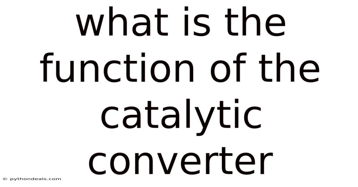 What Is The Function Of The Catalytic Converter
