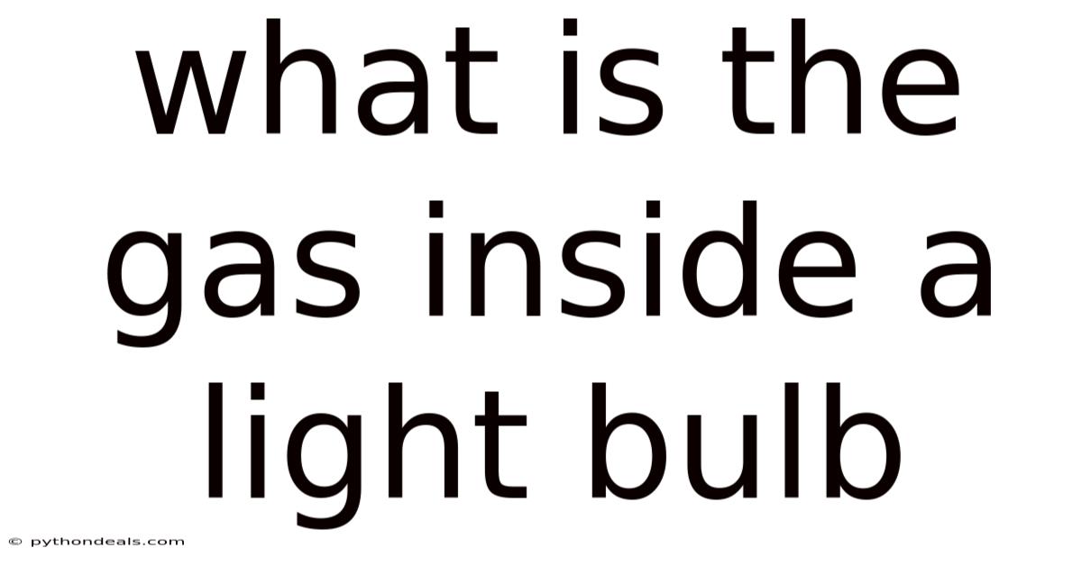 What Is The Gas Inside A Light Bulb