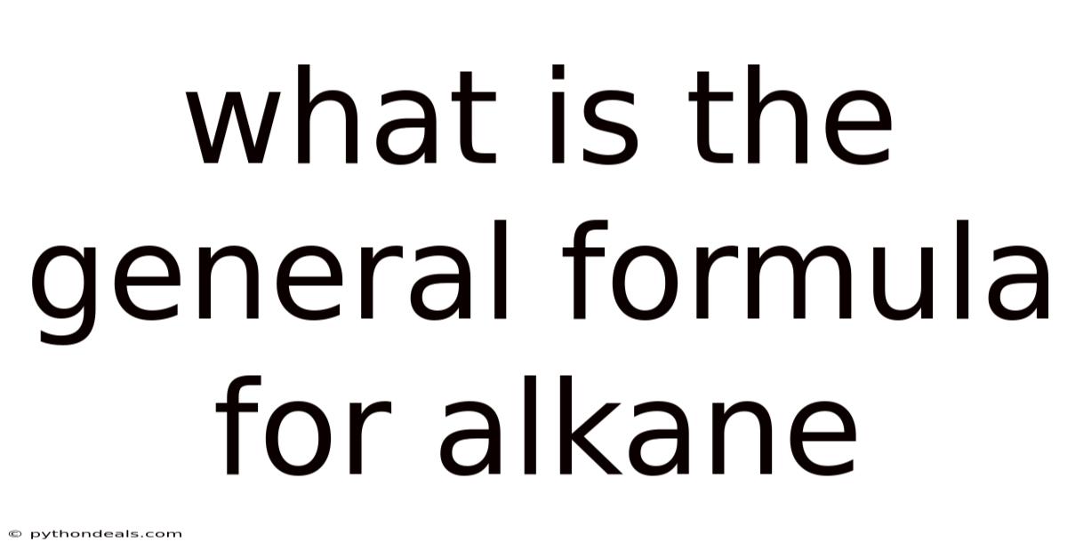 What Is The General Formula For Alkane