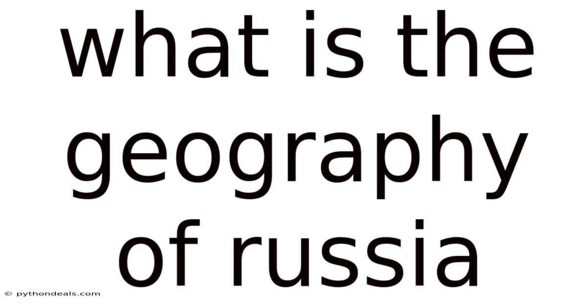 What Is The Geography Of Russia
