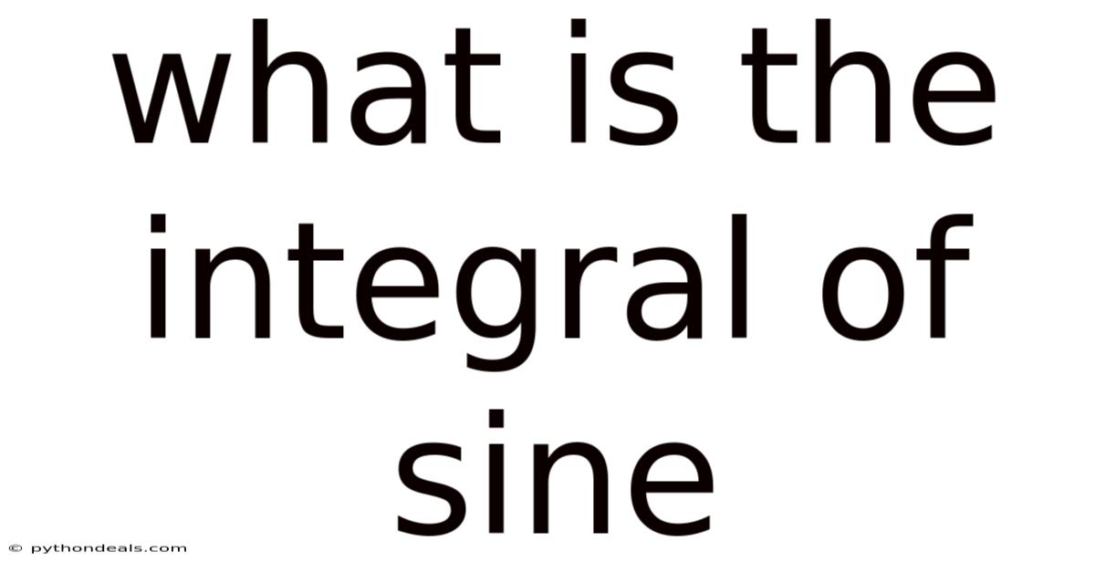 What Is The Integral Of Sine